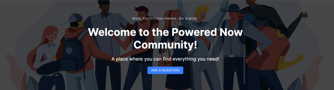 Welcome to the Powered Now Community